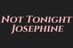 Not Tonight Josephine  Logo